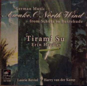 CD Harry van der Kamp: Awake, O North Wind (German Music From Schütz To Buxtehude)