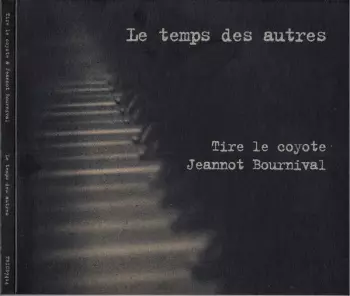 Tire Le Coyote: Le Temps Des Autres