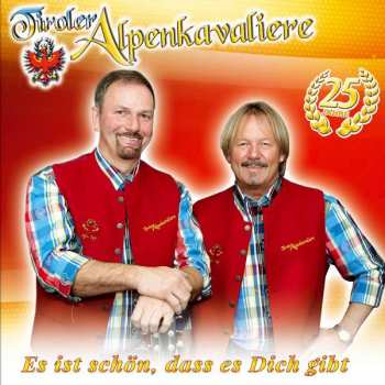 Album Tiroler Alpenkavaliere: Es Ist Schön, Dass Es Dich Gibt