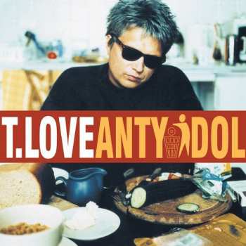 Album T.Love: Antyidol
