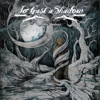 To Cast a Shadow: Winter's Embrace