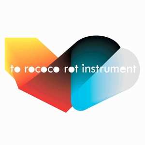 LP To Rococo Rot: Instrument 
