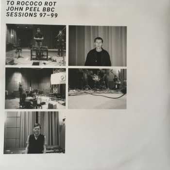 LP To Rococo Rot: John Peel BBC Sessions 97-99