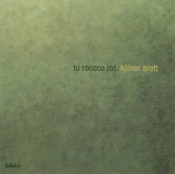 Album To Rococo Rot: Kölner Brett