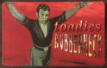 LP Toadies: Rubberneck