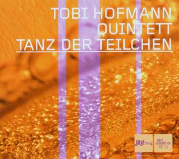 Album Tobi Hofmann Quintett: Tanz Der Teilchen