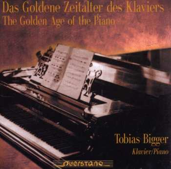Album Tobias Bigger: The Golden Age Of The Piano