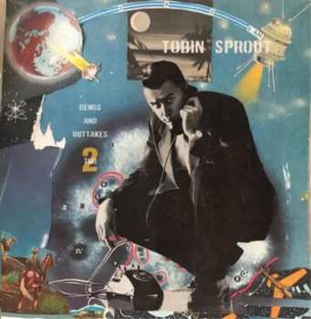 CD Tobin Sprout: Demos and Outtakes Two LTD