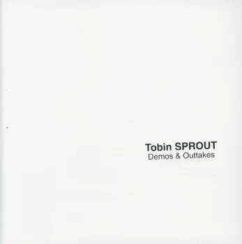 Tobin Sprout: Demos & Outtakes