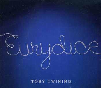 Album Toby Twining: Eurydice