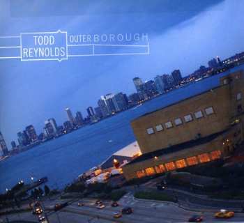 2CD Todd Reynolds: Outerborough DIGI