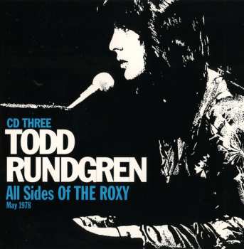 3CD Todd Rundgren: All Sides Of The Roxy - May 1978