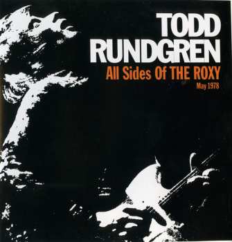 3CD Todd Rundgren: All Sides Of The Roxy - May 1978