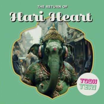 Album Todh Teri: The Return Of Hari Heart