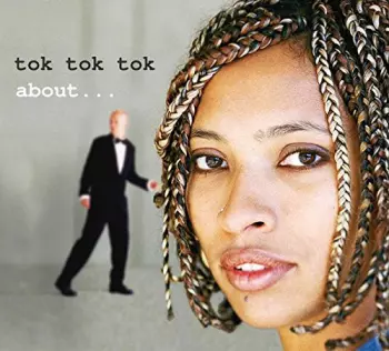 Tok Tok Tok: About...