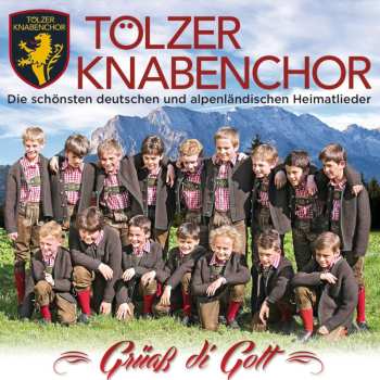 Album Tölzer Knabenchor: Grüaá Di Gott-die Schönsten