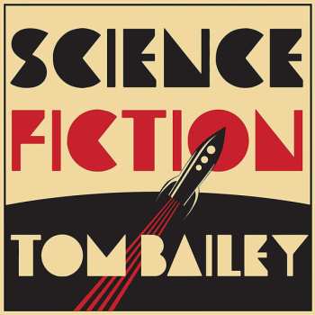 CD Tom Bailey: Science Fiction