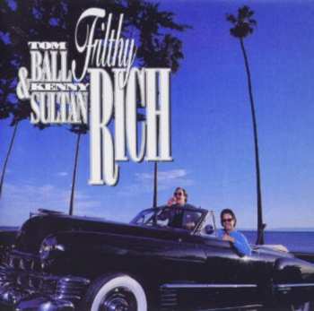 Album Tom Ball & Kenny Sultan: Filthy Rich