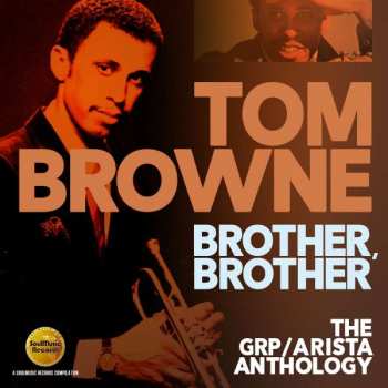 Album Tom Browne: Brother, Brother (The GRP/Arista Anthology)