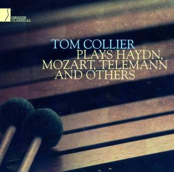 Album Tom Collier: Plays Haydn, Mozart, Telemann, and Others