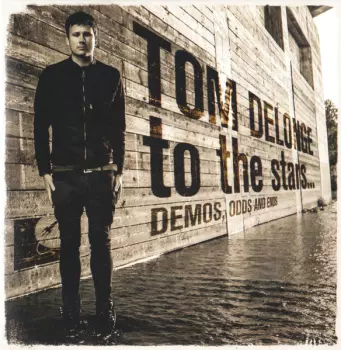 Tom DeLonge: To The Stars... Demos, Odds And Ends
