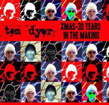 Album Tom Dyer: Xmas-30 years In The Making