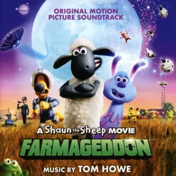 A Shaun The Sheep Movie: Farmageddon (Original Motion Picture Soundtrack)