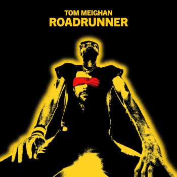LP Tom Meighan: Roadrunner