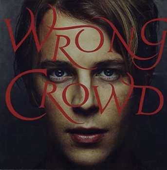 CD Tom Odell: Wrong Crowd DLX | LTD