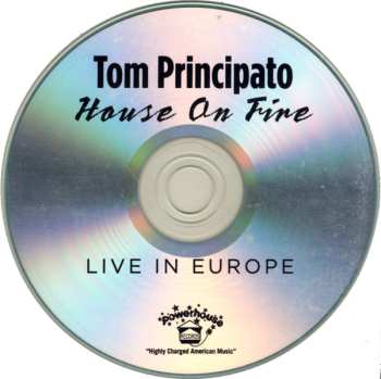 CD Tom Principato: House On Fire Live In Europe DIGI