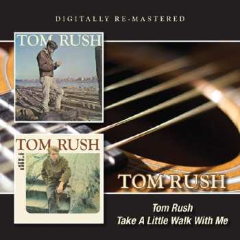 Album Tom Rush: Tom Rush / Take A Little Walk With Me