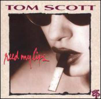 CD Tom Scott: Reed My Lips