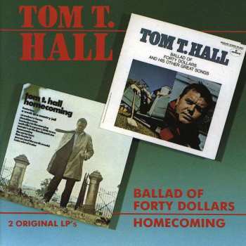 CD Tom T. Hall: Ballad Of Forty Dollars/Homecoming