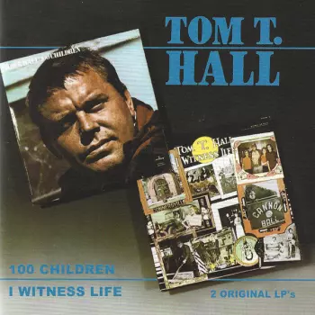 Tom T. Hall: I Witness Life/100 Children