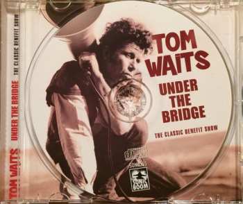 CD Tom Waits: Under The Bridge: The Classic Benefit Show