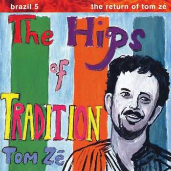 LP Tom Zé: The Hips Of Tradition LTD | CLR