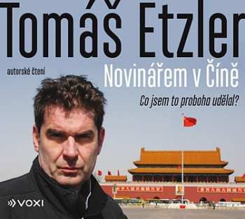 Album Tomáš Etzler: Novinářem V Číně