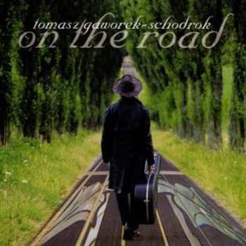 Album Tomasz Gaworek-Schodrok: On The Road