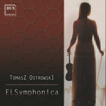 CD Tomasz Ostrowski: ELSymphonica