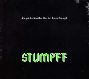 CD Tommi Stumpff: Zu Spät Ihr Scheißer. Hier Ist: Tommi Stumpff
