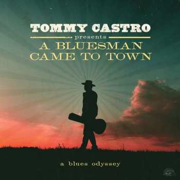 LP Tommy Castro: A Blues man Came to Town CLR