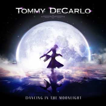 CD Tommy DeCarlo: Dancing In The Moonlight 