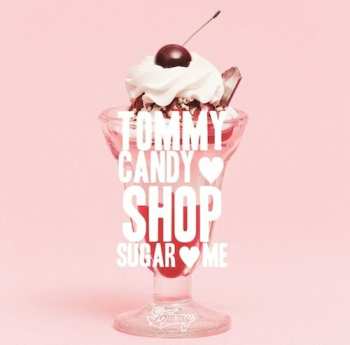 CD Tommy february6: Tommy Candy Shop - Sugar - Me