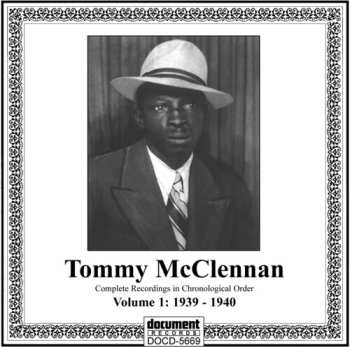 CD Tommy McClennan: Complete Recordings In Chronological Order - Volume 1: 1939 - 1940