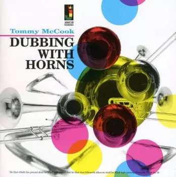 Tommy McCook: Dubbing With Horns