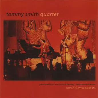 Tommy Smith Quartet: The Christmas Concert