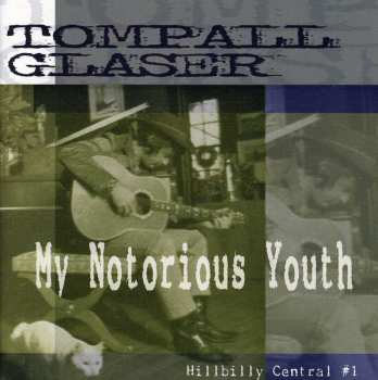 CD Tompall Glaser: My Notorious Youth