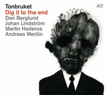 CD Tonbruket: Dig It To The End
