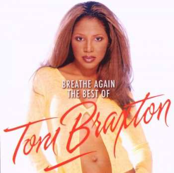 CD Toni Braxton: Breathe Again: The Best Of