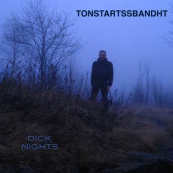 Album Tonstartssbandht: Dick Nights